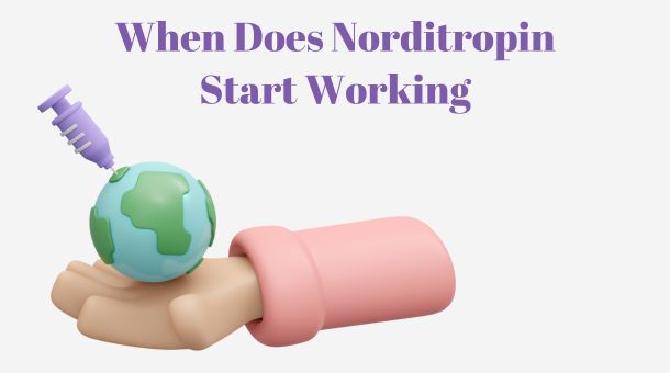 When Does Norditropin Start Working?