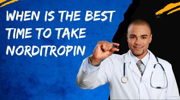 When is the Best Time to Take Norditropin?